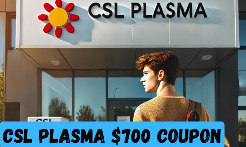 CSL Plasma $700 Coupon